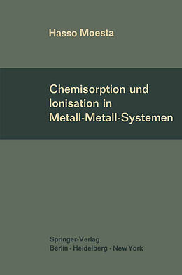 Kartonierter Einband Chemisorption und Ionisation in Metall-Metall-Systemen von Hasso Moesta