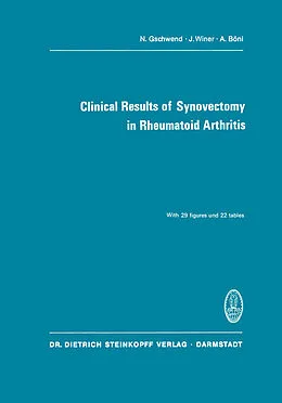 E-Book (pdf) Clinical Results of Synovectomy in Rheumatoid Arthritis von N. Gschwend, J. Winer, A. Böni