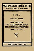 E-Book (pdf) Das Pressen und Gesenkschmieden der Nichteisenmetalle von A. Peter