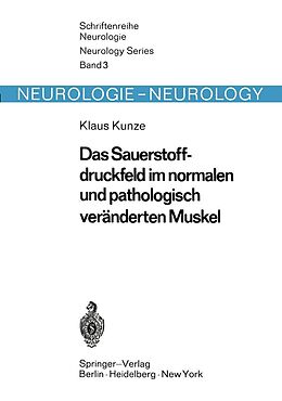 E-Book (pdf) Das Sauerstoffdruckfeld im normalen und pathologisch veränderten Muskel von K. Kunze