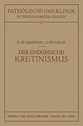 E-Book (pdf) Der Endemische Kretinismus von F.de Quervain, C. Wegelin