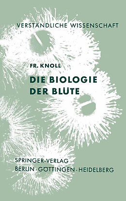 Kartonierter Einband Die Biologie der Blüte von Fritz Knoll