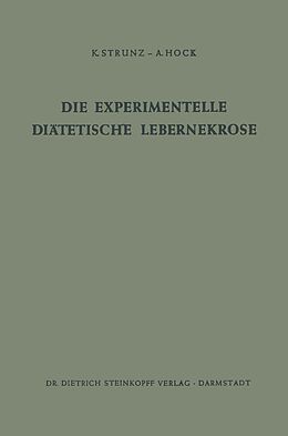 E-Book (pdf) Die Experimentelle Diätetische Lebernekrose von Klaus Strunz, Andreas Hock