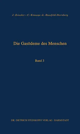 E-Book (pdf) Die Gasödeme des Menschen von J. Zeissler, C. Krauspe, L. Rassfeld-Sternberg
