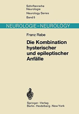 E-Book (pdf) Die Kombination hysterischer und epileptischer Anfälle von F. Rabe