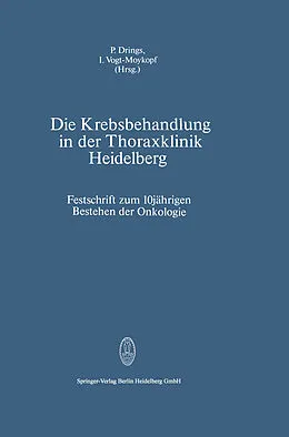 E-Book (pdf) Die Krebsbehandlung in der Thoraxklinik Heidelberg von P. Drings, I. Vogt-Moykopf
