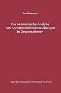 E-Book (pdf) Die ökonomische Analyse von Kommunikationsbeziehungen in Organisationen von Eva Bössmann