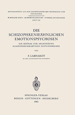 E-Book (pdf) Die Schizophrenieähnlichen Emotionspsychosen von F. Labhardt