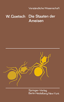 Kartonierter Einband Die Staaten der Ameisen von W. Goetsch