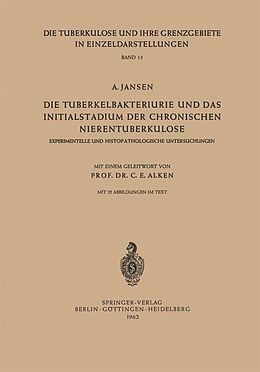 E-Book (pdf) Die Tuberkelbakteriurie und das Initialstadium der Chronischen Nierentuberkulose von A. Jansen