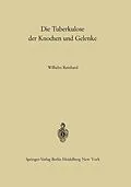 E-Book (pdf) Die Tuberkulose der Knochen und Gelenke von W. Reinhard