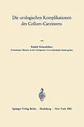 E-Book (pdf) Die urologischen Komplikationen des Collum-Carcinoms von Rudolf Hohenfellner