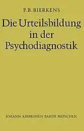 E-Book (pdf) Die Urteilsbildung in der Psychodiagnostik von P.B. Bierkens