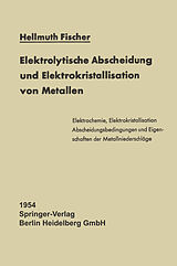 E-Book (pdf) Elektrolytische Abscheidung und Elektrokristallisation von Metallen von Hellmuth Fischer