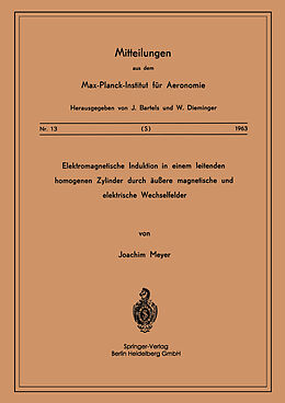 E-Book (pdf) Elektromagnetische Induktion in einem Leitenden Homogenen Zylinder durch Äussere Magnetische und Elektrische Wechselfelder von J. Meyer