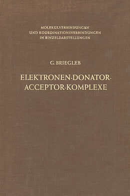 Kartonierter Einband Elektronen-Donator-Acceptor-Komplexe von Günther Briegleb