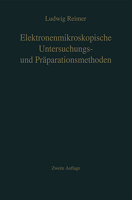 E-Book (pdf) Elektronenmikroskopische Untersuchungs- und Präparationsmethoden von L. Reimer