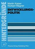 E-Book (pdf) Entwicklungspolitik von M. Kaiser, N. Wagner