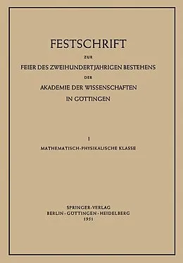 E-Book (pdf) Festschrift zur Feier des Zweihundertjährigen Bestehens der Akademie der Wissenschaften in Göttingen von Max Born, Peter Brix, Hans Kopfermann