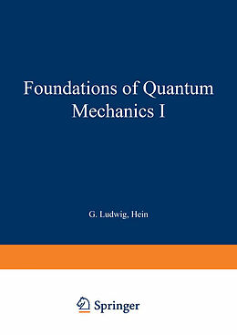 Kartonierter Einband Foundations of Quantum Mechanics I von G. Ludwig