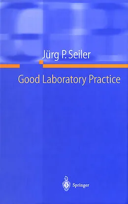 E-Book (pdf) Good Laboratory Practice von Jürg P. Seiler