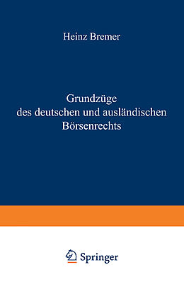 Kartonierter Einband Grundzüge des deutschen und ausländischen Börsenrechts von Heinz Bremer