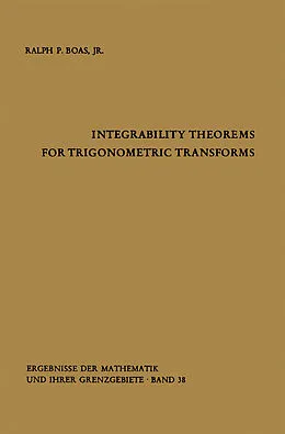 E-Book (pdf) Integrability Theorems for Trigonometric Transforms von Ralph P. Jr. Boas