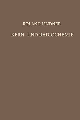 Kartonierter Einband Kern- und Radiochemie von Roland Lindner
