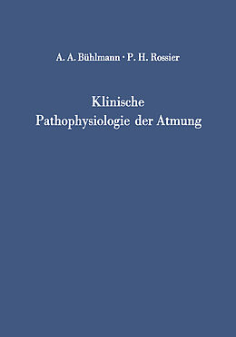 Kartonierter Einband Klinische Pathophysiologie der Atmung von Albert A. Bühlmann, P.H. Rossier