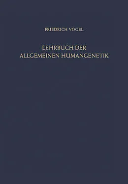 E-Book (pdf) Lehrbuch der Allgemeinen Humangenetik von Friedrich Vogel