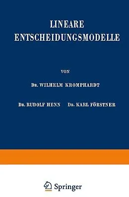 E-Book (pdf) Lineare Entscheidungsmodelle von Wilhelm Kromphardt, Rudolf Henn, Karl Förstner