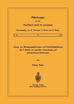 E-Book (pdf) Lösung von Bewegungsgleichungen und Kontinuitätsgleichung der F-Schicht mit speziellen Anwendungen auf erdmagnetische Baistörungen von R. Rüster