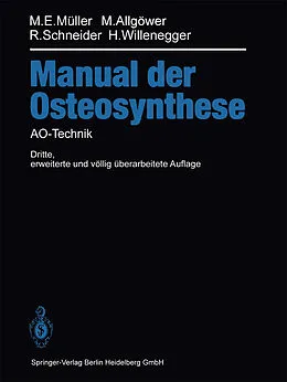 E-Book (pdf) Manual der OSTEOSYNTHESE von Maurice E. Müller, Martin Allgöwer, Robert Schneider
