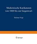 E-Book (pdf) Medizinische Karikaturen von 1800 bis zur Gegenwart von H. Vogt