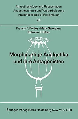 E-Book (pdf) Morphinartige Analgetika und ihre Antagonisten von Francis F. Foldes, M. Swerdlow, E.S. Siker