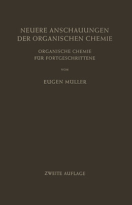 Kartonierter Einband Neuere Anschauungen der Organischen Chemie von Eugen Müller