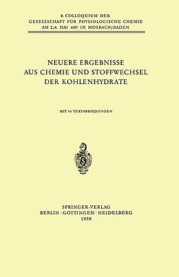E-Book (pdf) Neuere Ergebnisse aus Chemie und Stoffwechsel der Kohlenhydrate von F. Leuthardt, B. L. Horecker, K. Felix