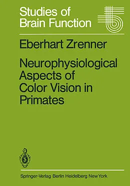E-Book (pdf) Neurophysiological Aspects of Color Vision in Primates von E. Zrenner