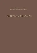 E-Book (pdf) Neutron Physics von Karl-Heinrich Beckurts, Karl Wirtz