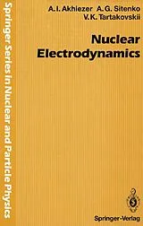Kartonierter Einband Nuclear Electrodynamics von Alexander Akhiezer, Aleksei G. Sitenko, Viktor K. Tartakovskii