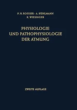 E-Book (pdf) Physiologie und Pathophysiologie der Atmung von Paul H. Rossier, Albert Bühlmann, Klaus Wiesinger