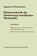E-Book (pdf) Plastomechanik der Umformung metallischer Werkstoffe von Horst Lippmann, Oskar Mahrenholtz