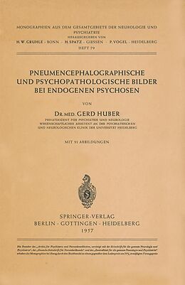 E-Book (pdf) Pneumencephalographische und Psychopathologische Bilder bei Endogenen Psychosen von G. Huber