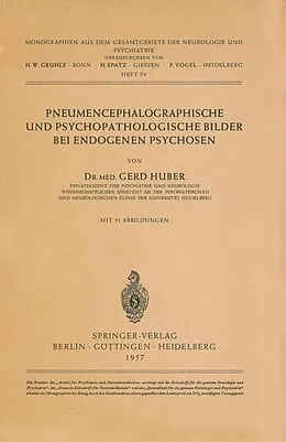E-Book (pdf) Pneumencephalographische und Psychopathologische Bilder bei Endogenen Psychosen von G. Huber