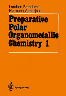 E-Book (pdf) Preparative Polar Organometallic Chemistry von Lambert Brandsma, Hermann D. Verkruijsse