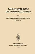 E-Book (pdf) Randwertprobleme der Mikrowellenphysik von Fritz E. Borgnis, C.H. Papas