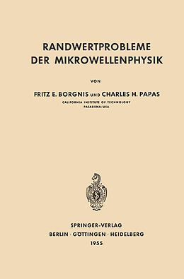 Kartonierter Einband Randwertprobleme der Mikrowellenphysik von Fritz E. Borgnis, C.H. Papas