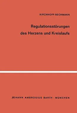 E-Book (pdf) Regulationsstörungen des Herzens und Kreislaufs von H.-W. Kirchhoff, P. Beckmann