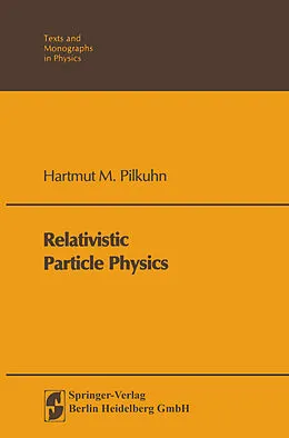 E-Book (pdf) Relativistic Particle Physics von H. M. Pilkuhn
