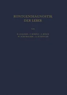 E-Book (pdf) Röntgendiagnostik der Leber von H. Anacker, F. Morino, J. Rösch